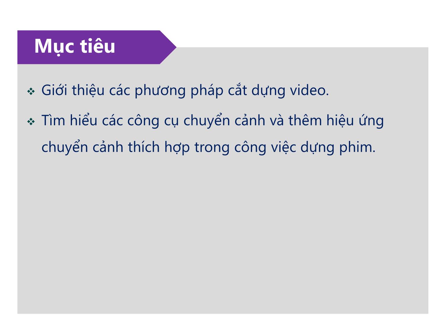 Bài giảng Xử lý hậu kỳ với Adobe Premiere Pro Cs6 - Bài 2: Cắt dựng video & sử dụng các công cụ chuyển cảnh trang 2