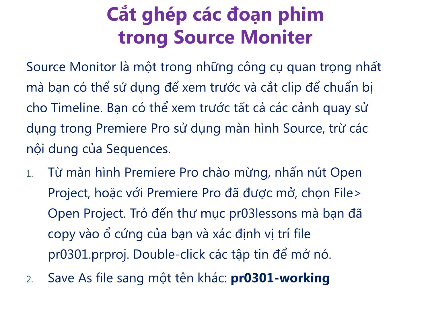 Bài giảng Xử lý hậu kỳ với Adobe Premiere Pro Cs6 - Bài 2: Cắt dựng video & sử dụng các công cụ chuyển cảnh trang 6