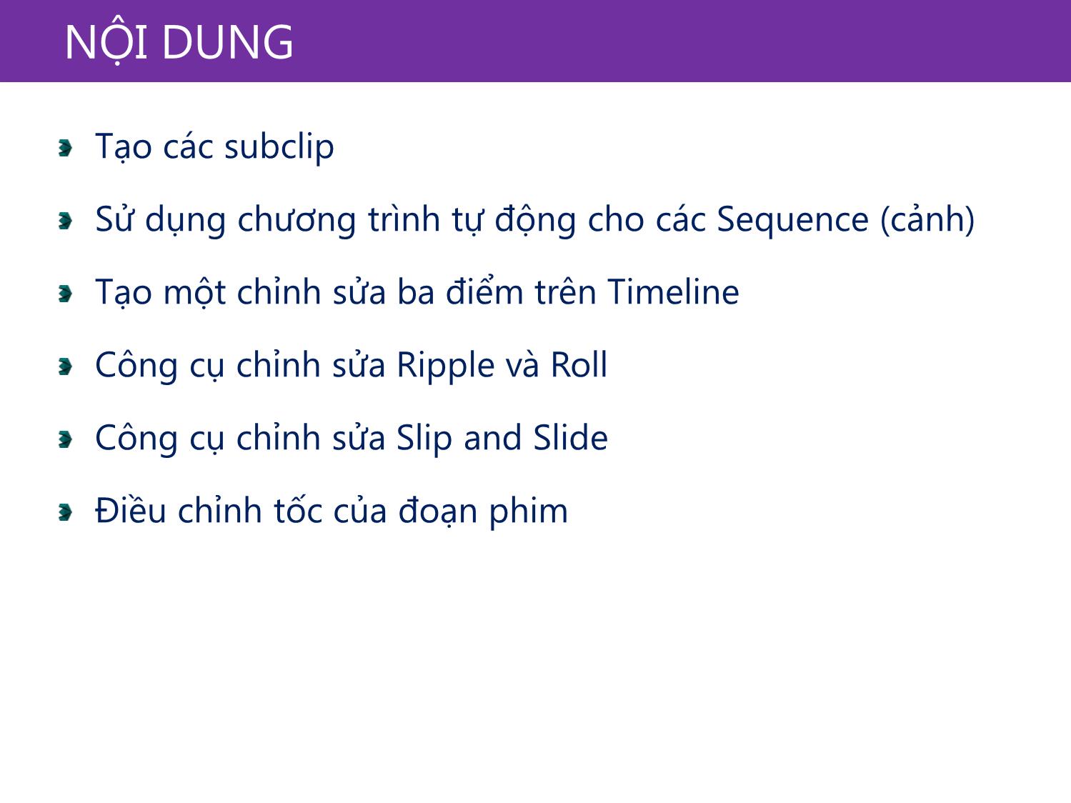 Bài giảng Xử lý hậu kỳ với Adobe Premiere Pro Cs6 - Bài 6: Các kỹ thuật chỉnh sửa nâng cao trang 4