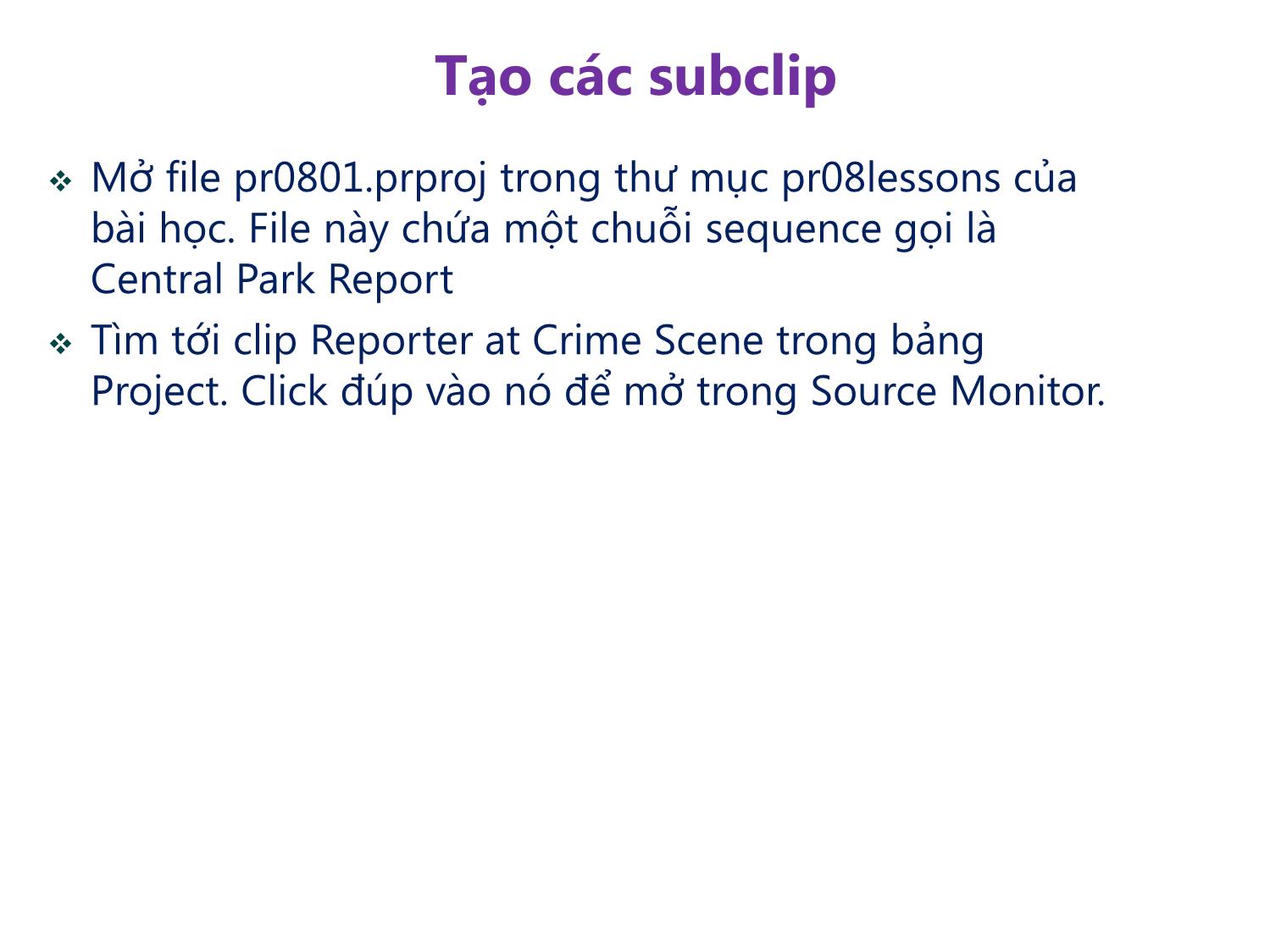 Bài giảng Xử lý hậu kỳ với Adobe Premiere Pro Cs6 - Bài 6: Các kỹ thuật chỉnh sửa nâng cao trang 6