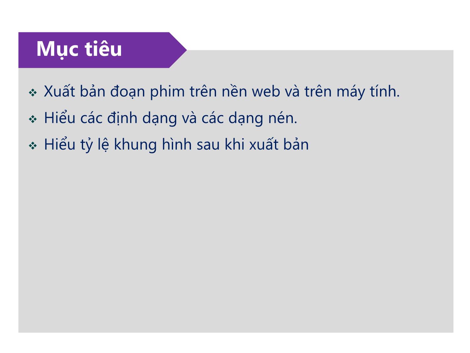 Bài giảng Xử lý hậu kỳ với Adobe Premiere Pro Cs6 - Bài 7: Xuất bản đoạn phim trang 2