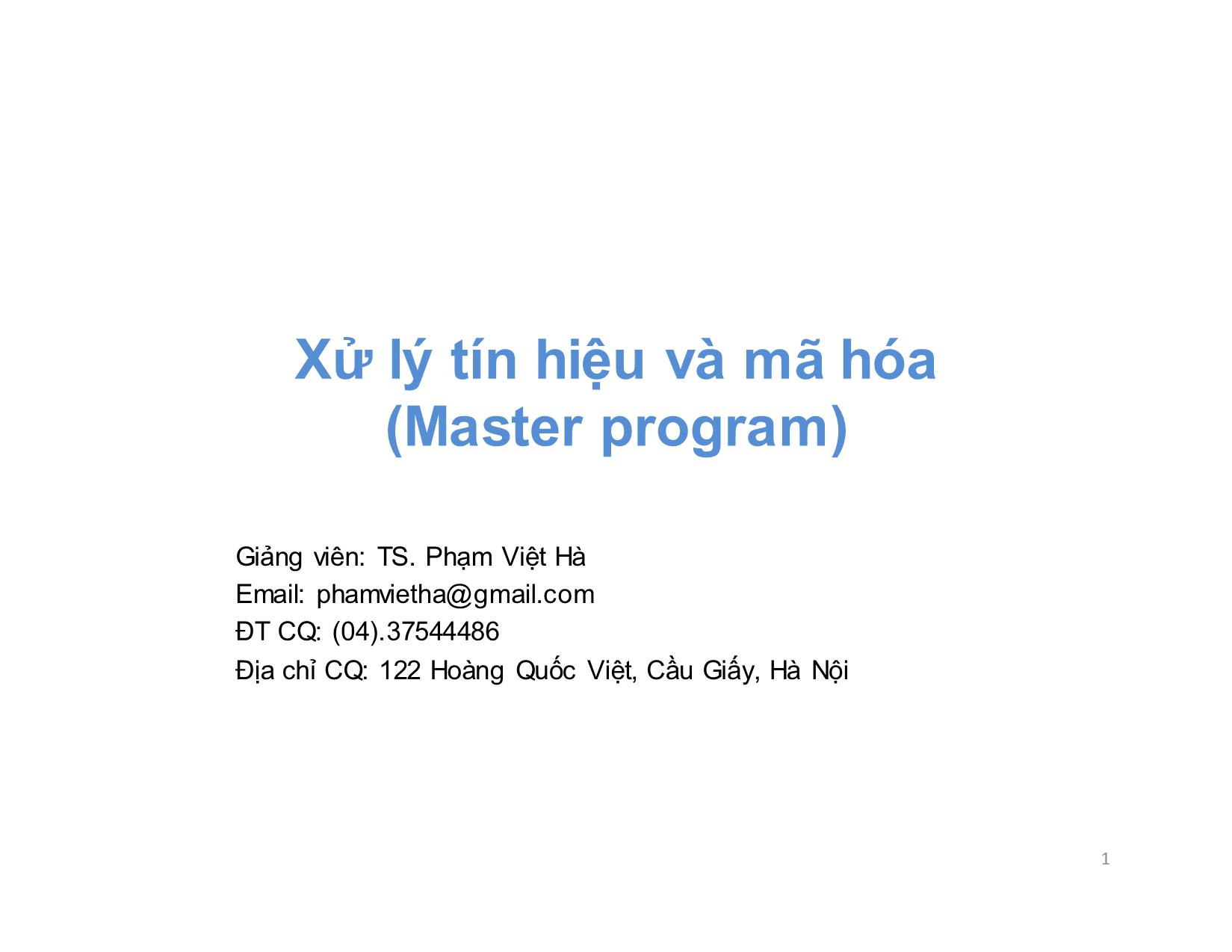 Bài giảng Xử lý tín hiệu và mã hóa - Chương 1: Giới thiệu chung về xử lý ảnh - Phạm Việt Hà trang 1