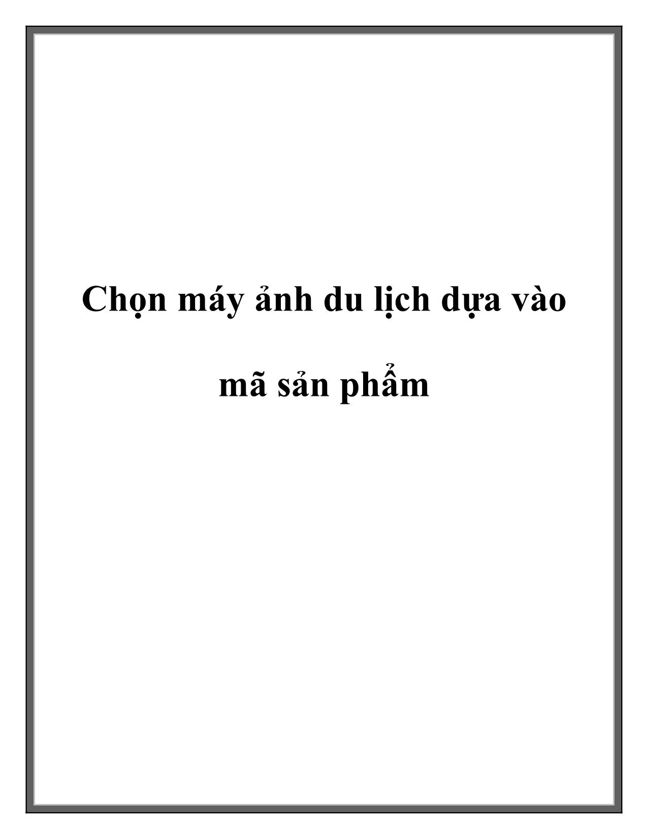 Chọn máy ảnh du lịch dựa vào mã sản phẩm trang 1