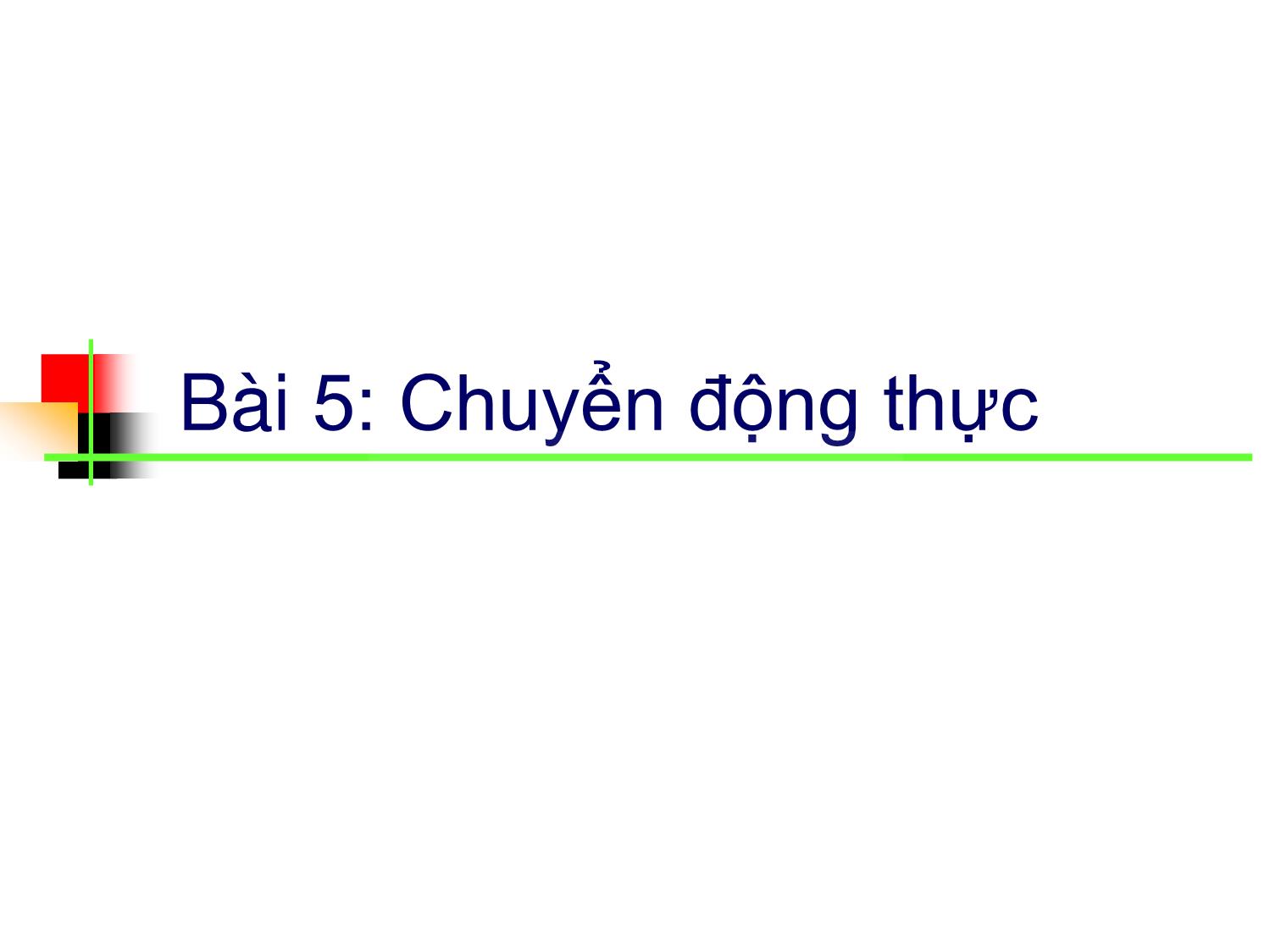 Bài giảng Nguyên lý máy - Bài 5: Chuyển động thực trang 2