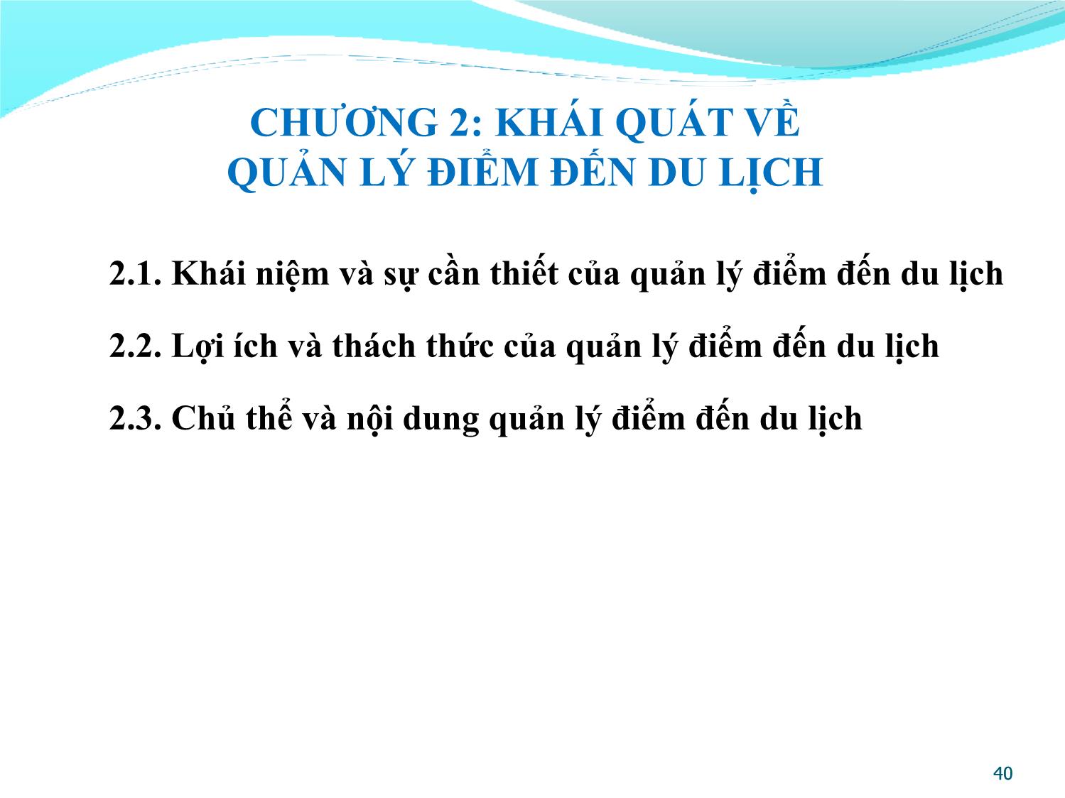 Bài giảng Quản lý điểm đến du lịch - Chương 2: Khái quát về quản lý điểm đến du lịch trang 1