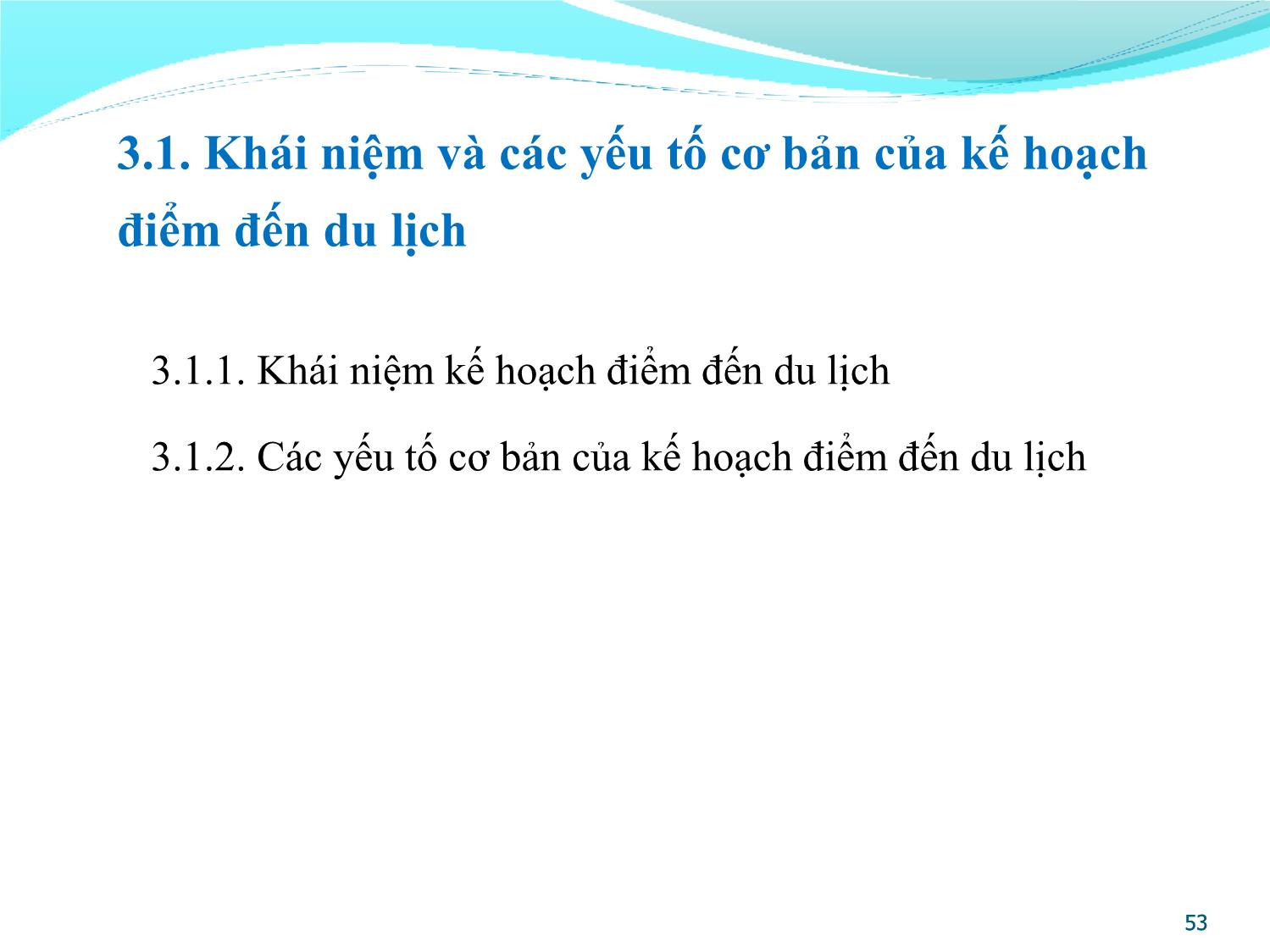 Bài giảng Quản lý điểm đến du lịch - Chương 3: Lập kế hoạch quản lý điểm đến du lịch trang 2