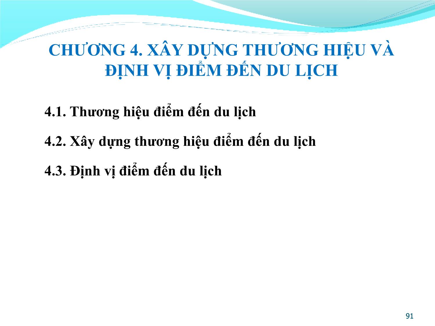 Bài giảng Quản lý điểm đến du lịch - Chương 4: Xây dựng thương hiệu và định vị điểm đến du lịch trang 1