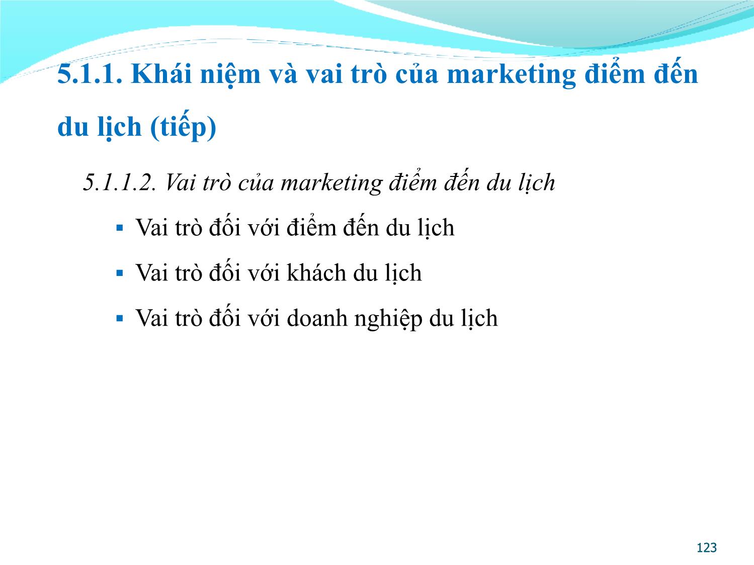 Bài giảng Quản lý điểm đến du lịch - Chương 5: Marketing điểm đến du lịch trang 5