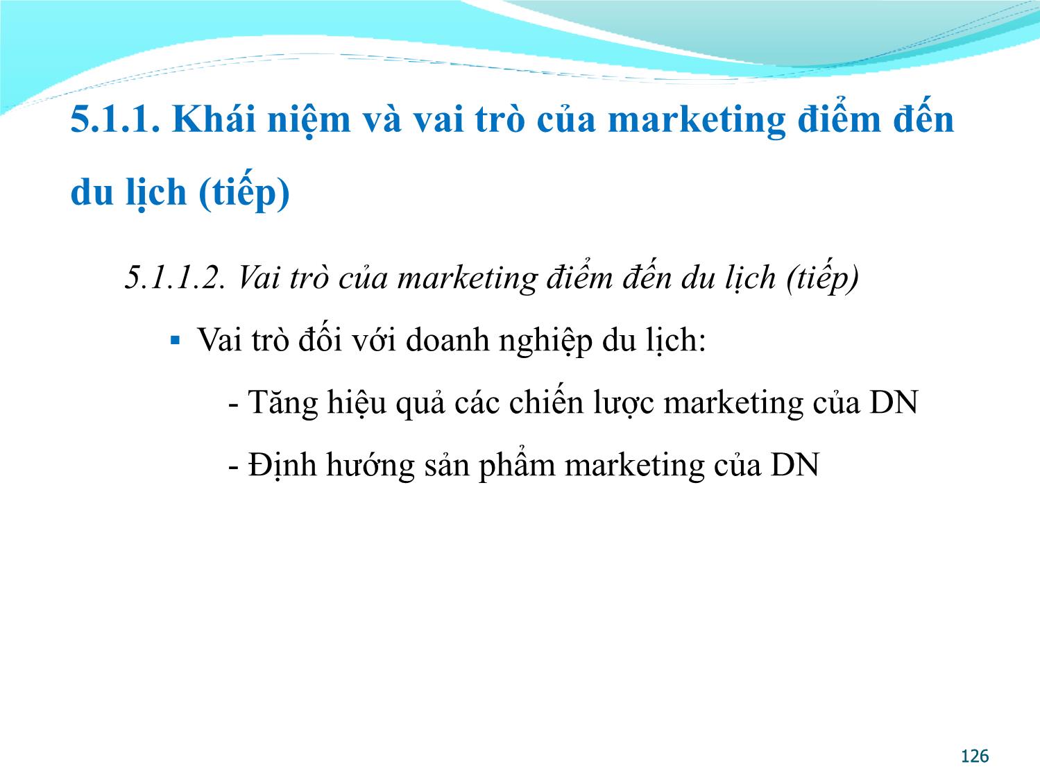 Bài giảng Quản lý điểm đến du lịch - Chương 5: Marketing điểm đến du lịch trang 8