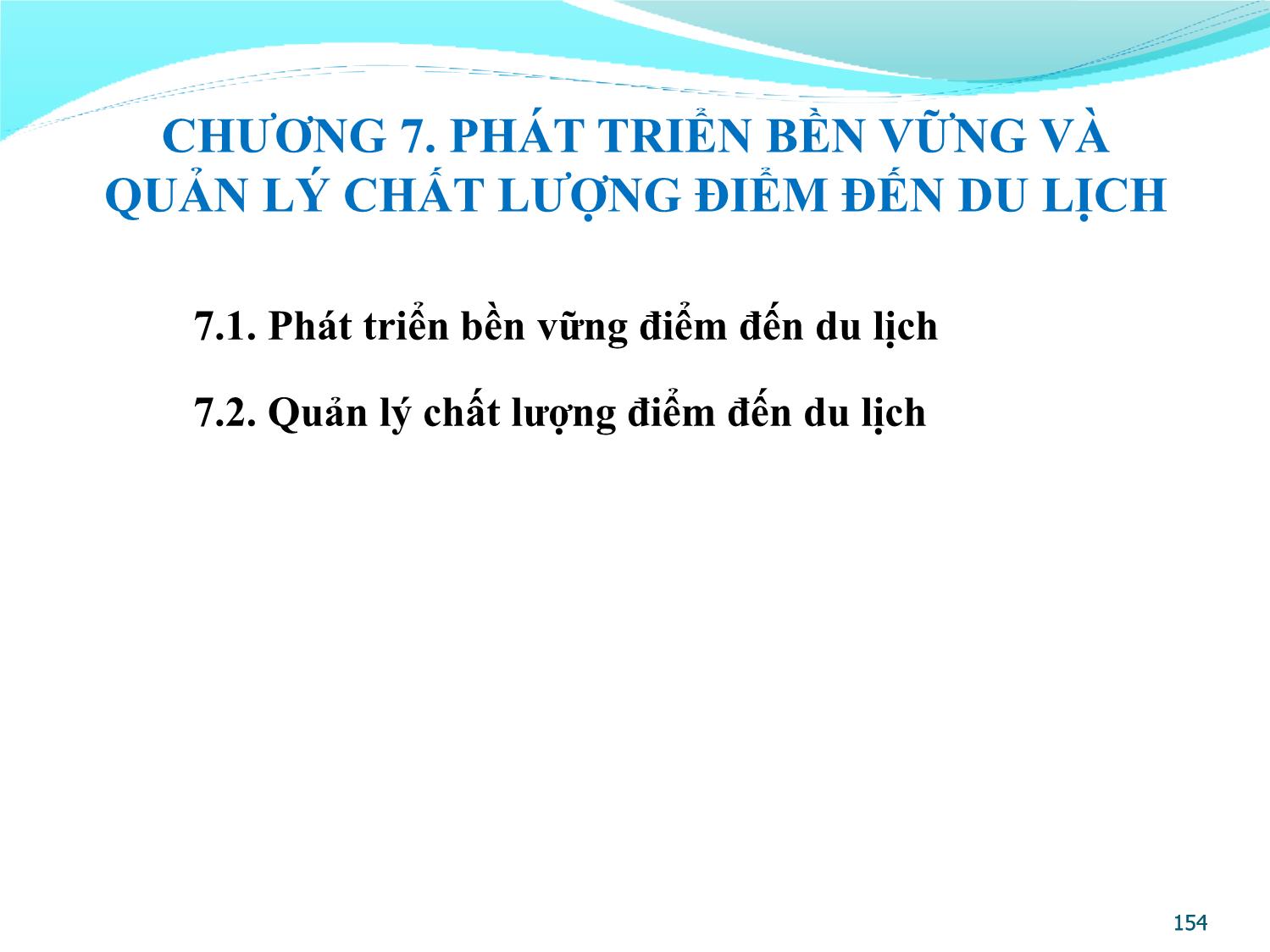 Bài giảng Quản lý điểm đến du lịch - Chương 7: Phát triển bền vững và quản lý chất lượng điểm đến du lịch trang 1