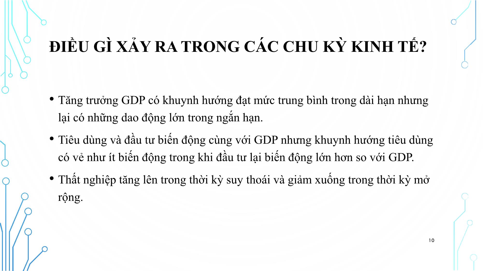 Bài giảng Cách mạng công nghiệp 4.0 và vấn đề đặt ra đối với địa phương - Bài 4: Giới thiệu chu kỳ kinh tế - Đỗ Thiên Anh Tuấn trang 10