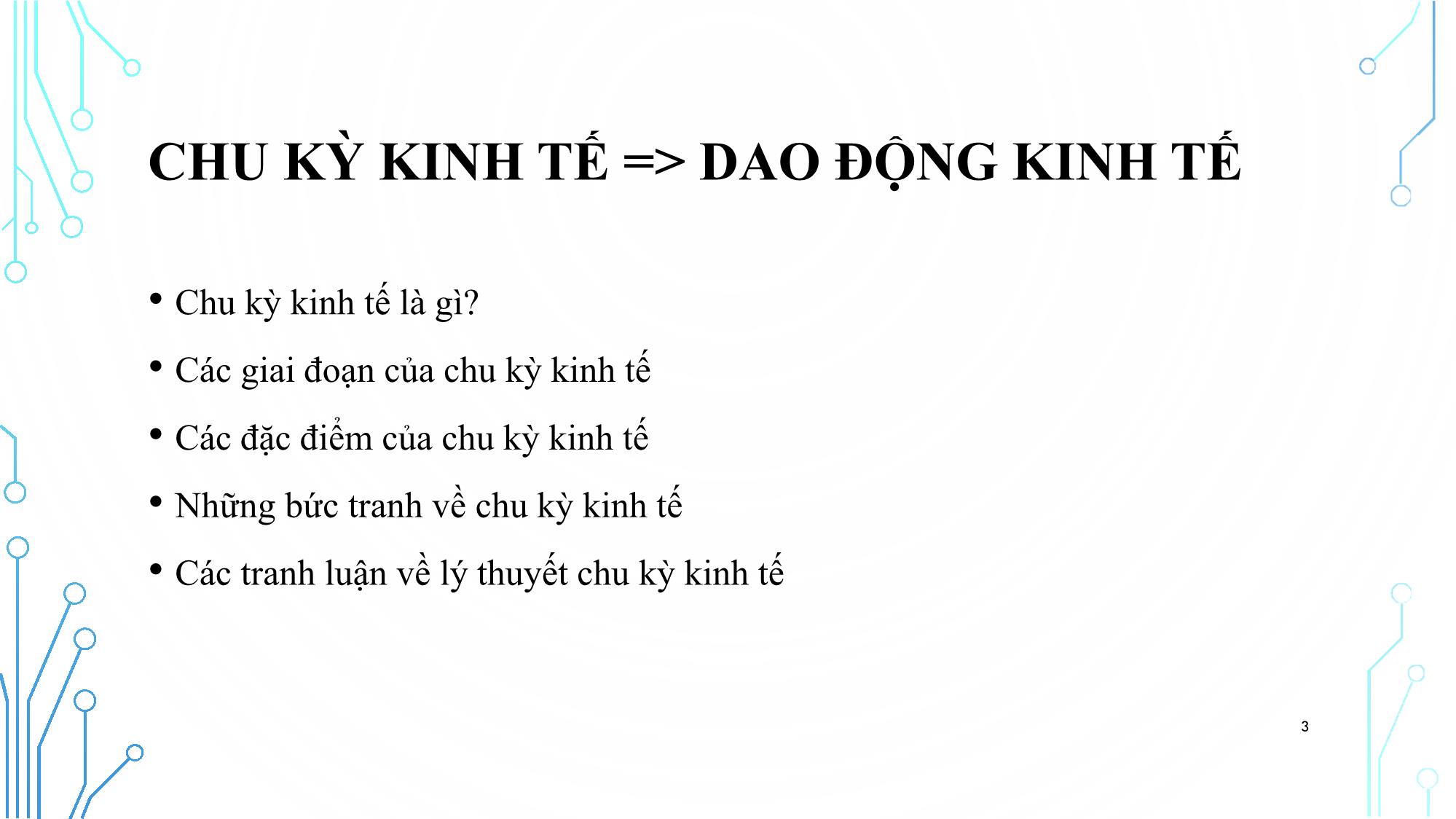 Bài giảng Cách mạng công nghiệp 4.0 và vấn đề đặt ra đối với địa phương - Bài 4: Giới thiệu chu kỳ kinh tế - Đỗ Thiên Anh Tuấn trang 3