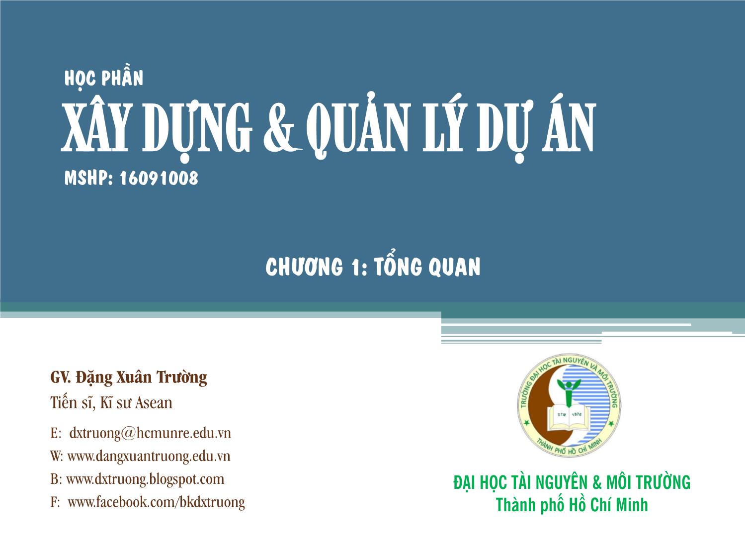 Bài giảng Xây dựng & Quản lý dự án - Chương 1: Tổng quan - Đặng Xuân Trường trang 1