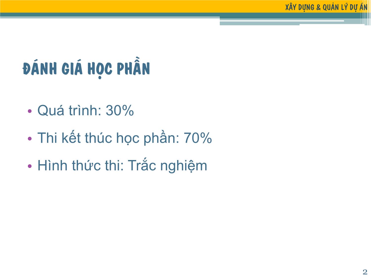 Bài giảng Xây dựng & Quản lý dự án - Chương 1: Tổng quan - Đặng Xuân Trường trang 2