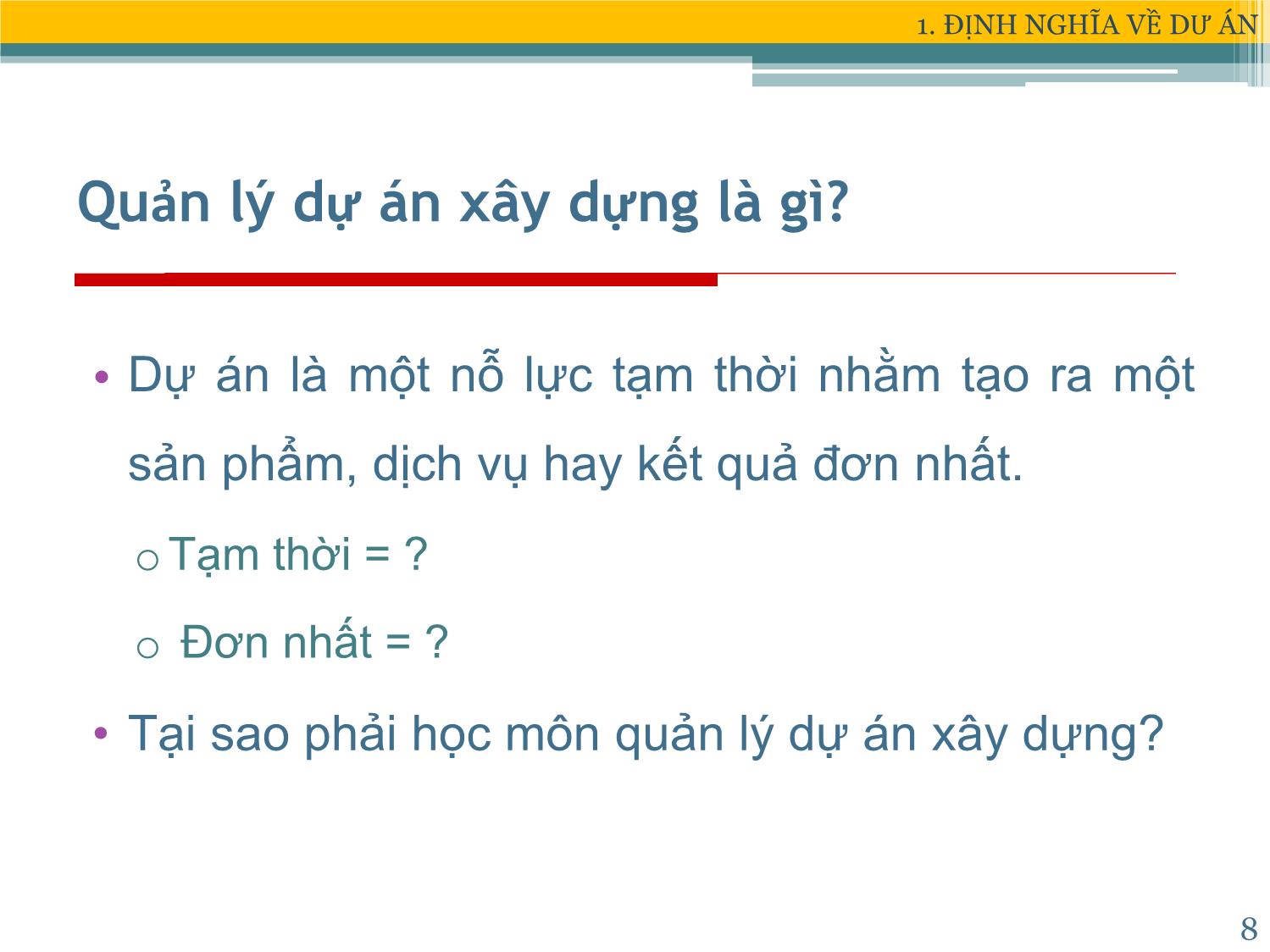 Bài giảng Xây dựng & Quản lý dự án - Chương 1: Tổng quan - Đặng Xuân Trường trang 8