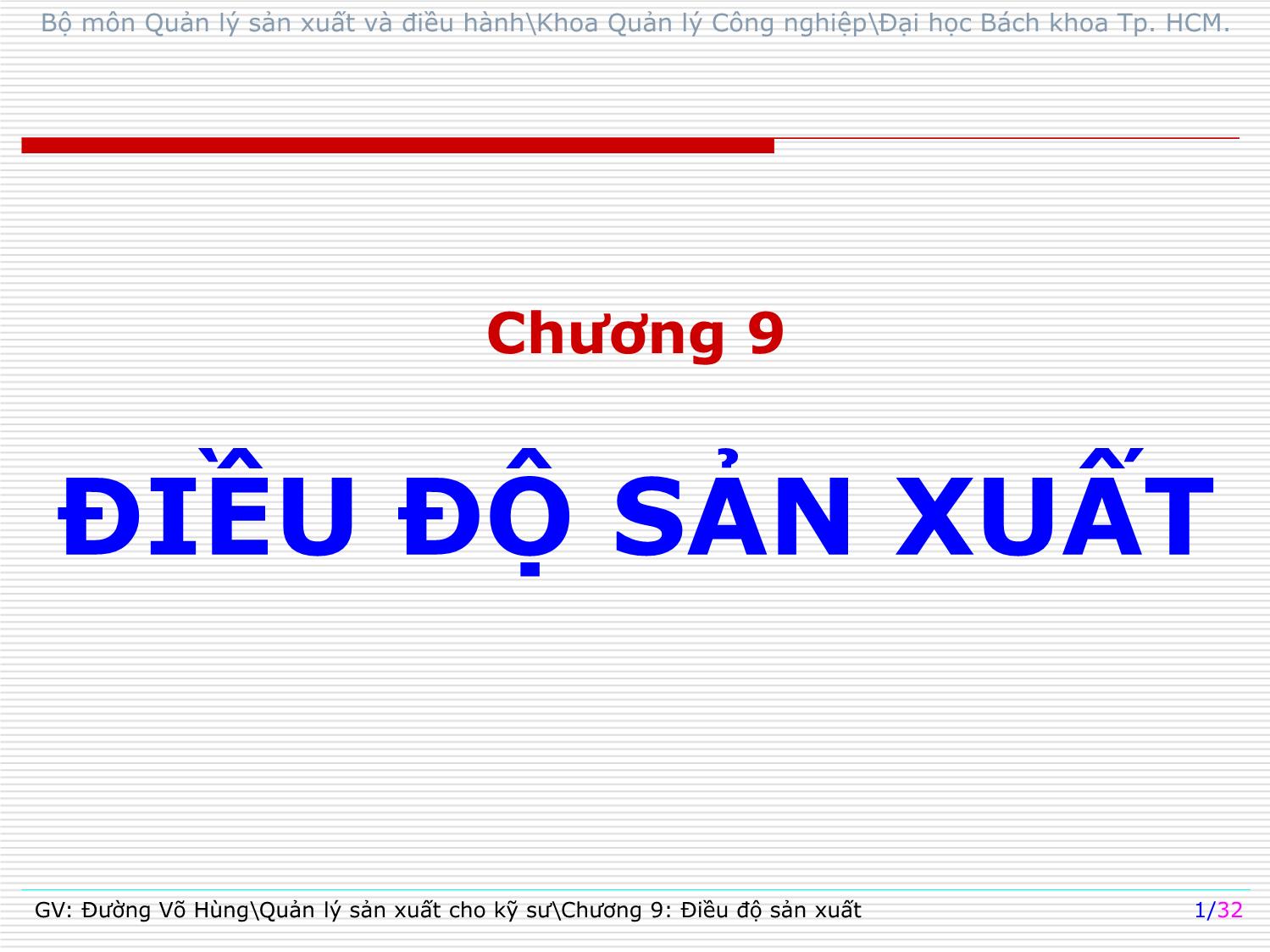 Bài giảng Quản lý sản xuất cho kỹ sư - Chương 9: Điều độ sản xuất - Đường Võ Hùng trang 1