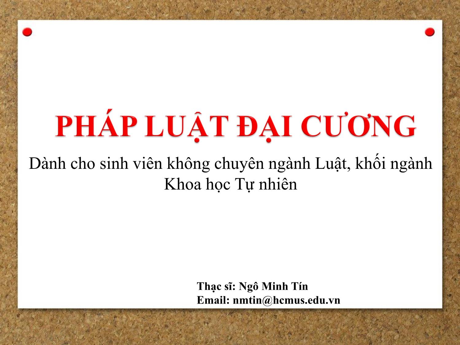 Bài giảng Pháp luật đại cương - Bài 6: Giới thiệu ngành luật hình sự, tố tụng hình sự (Phần 1) - Ngô Minh Tín trang 1