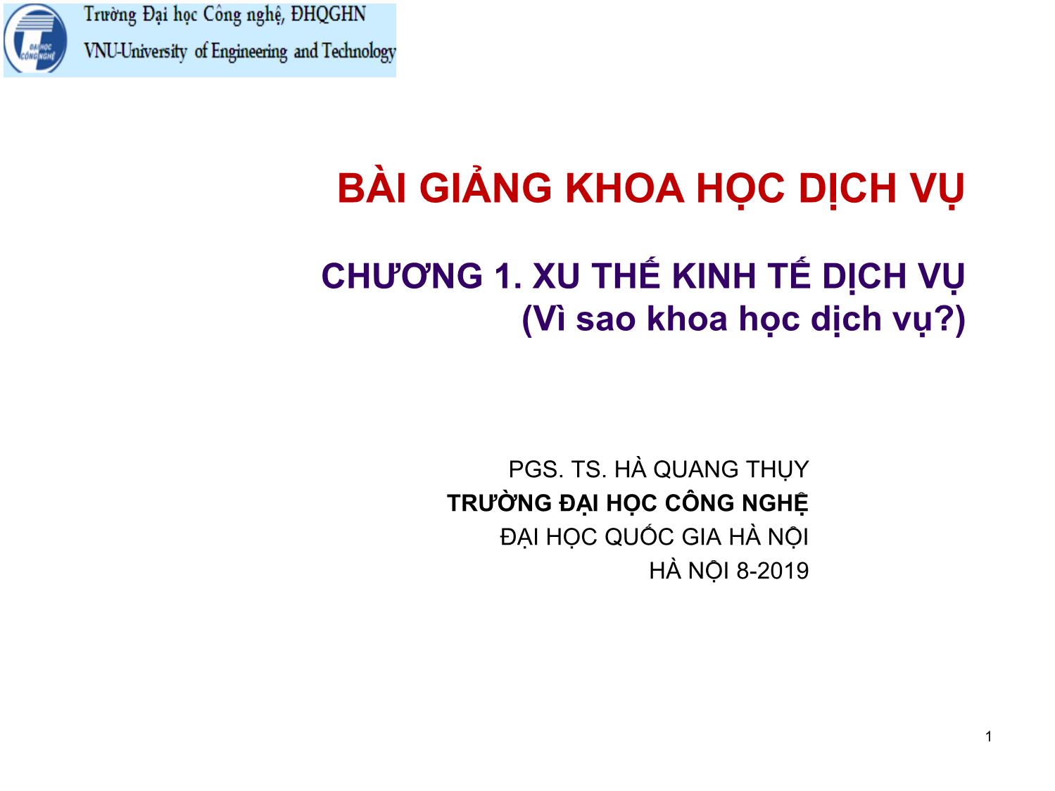 Bài giảng Khoa học dịch vụ - Chương 1: Xu thế kinh tế dịch vụ (Vì sao khoa học dịch vụ?) - Hà Quang Thụy trang 1