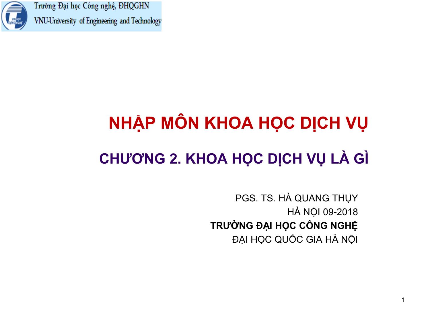 Bài giảng Khoa học dịch vụ - Chương 2: Khoa học dịch vụ là gì - Hà Quang Thụy trang 1