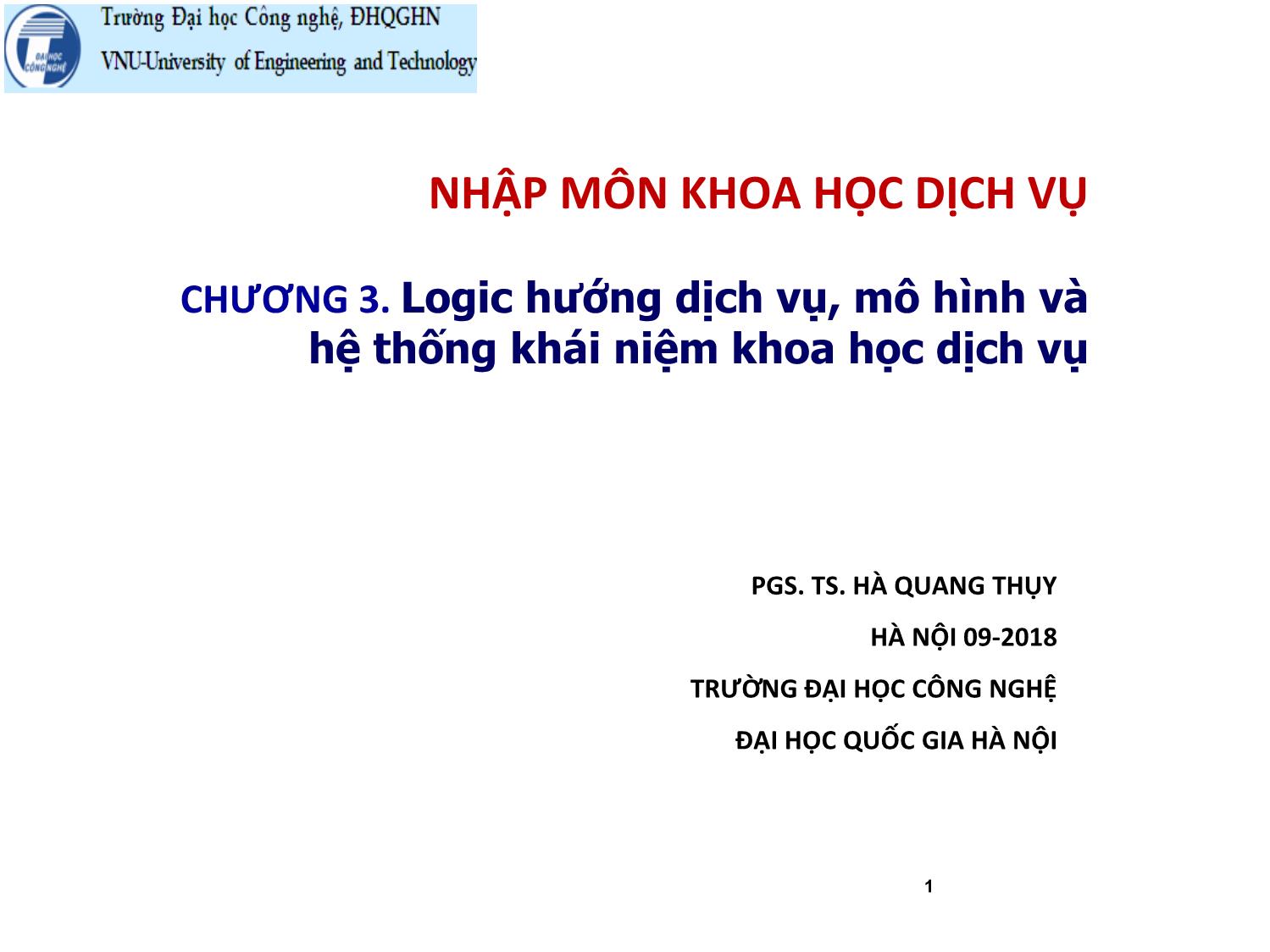 Bài giảng Khoa học dịch vụ - Chương 3: Logic hướng dịch vụ, mô hình và hệ thống khái niệm khoa học dịch vụ - Hà Quang Thụy trang 1