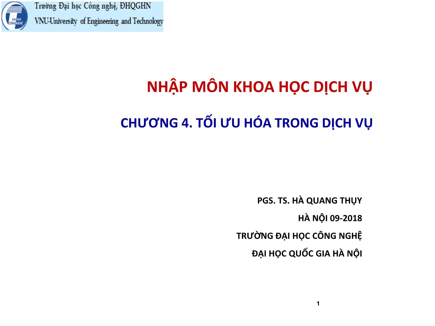 Bài giảng Khoa học dịch vụ - Chương 4: Tối ưu hóa trong dịch vụ - Hà Quang Thụy trang 1