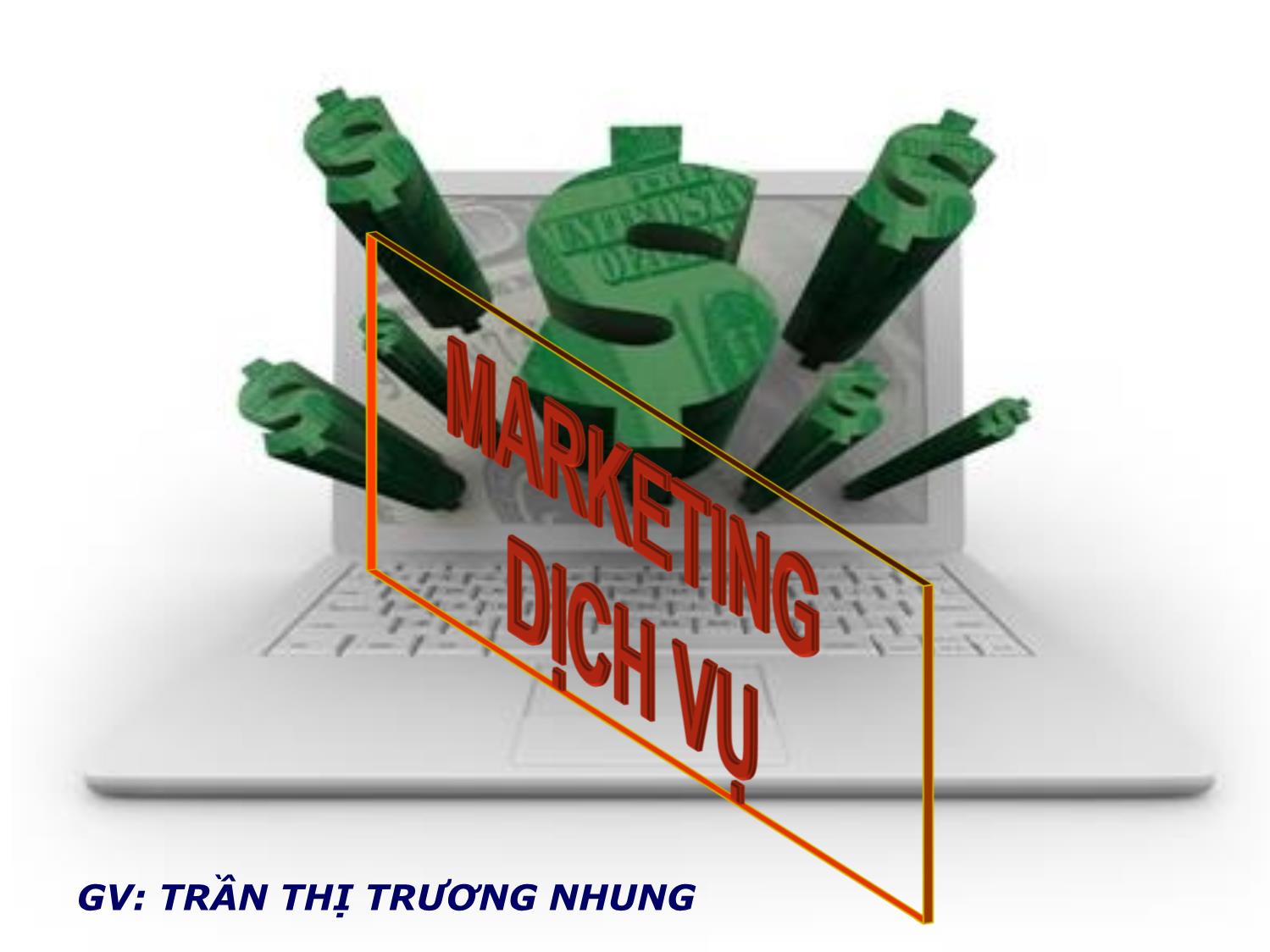 Bài giảng Marketing dịch vụ - Trần Thị Trương Nhung trang 1