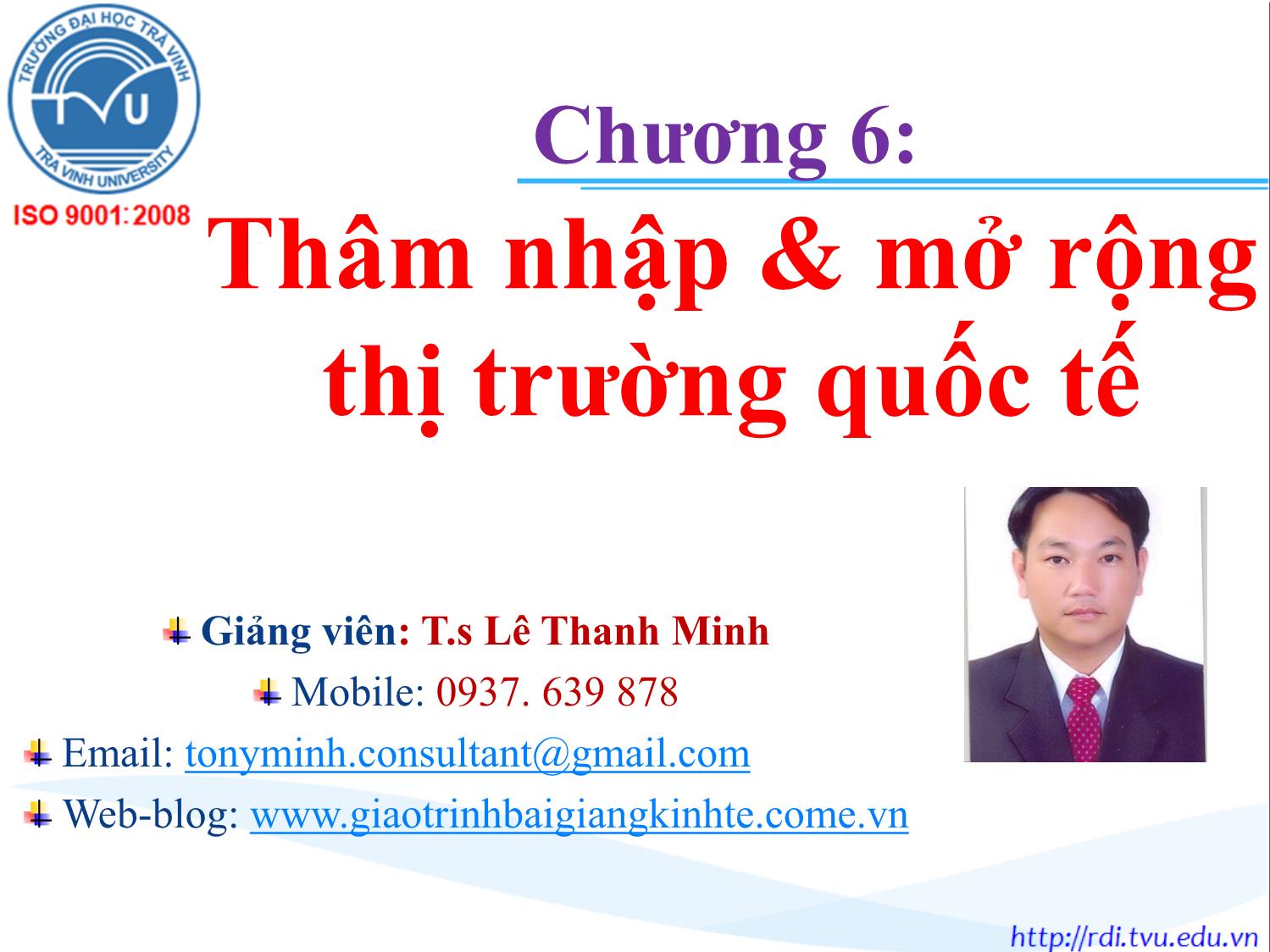 Bài giảng Marketing quốc tế - Chương 6: Thâm nhập & mở rộng thị trường quốc tế - Lê Thanh Minh trang 1