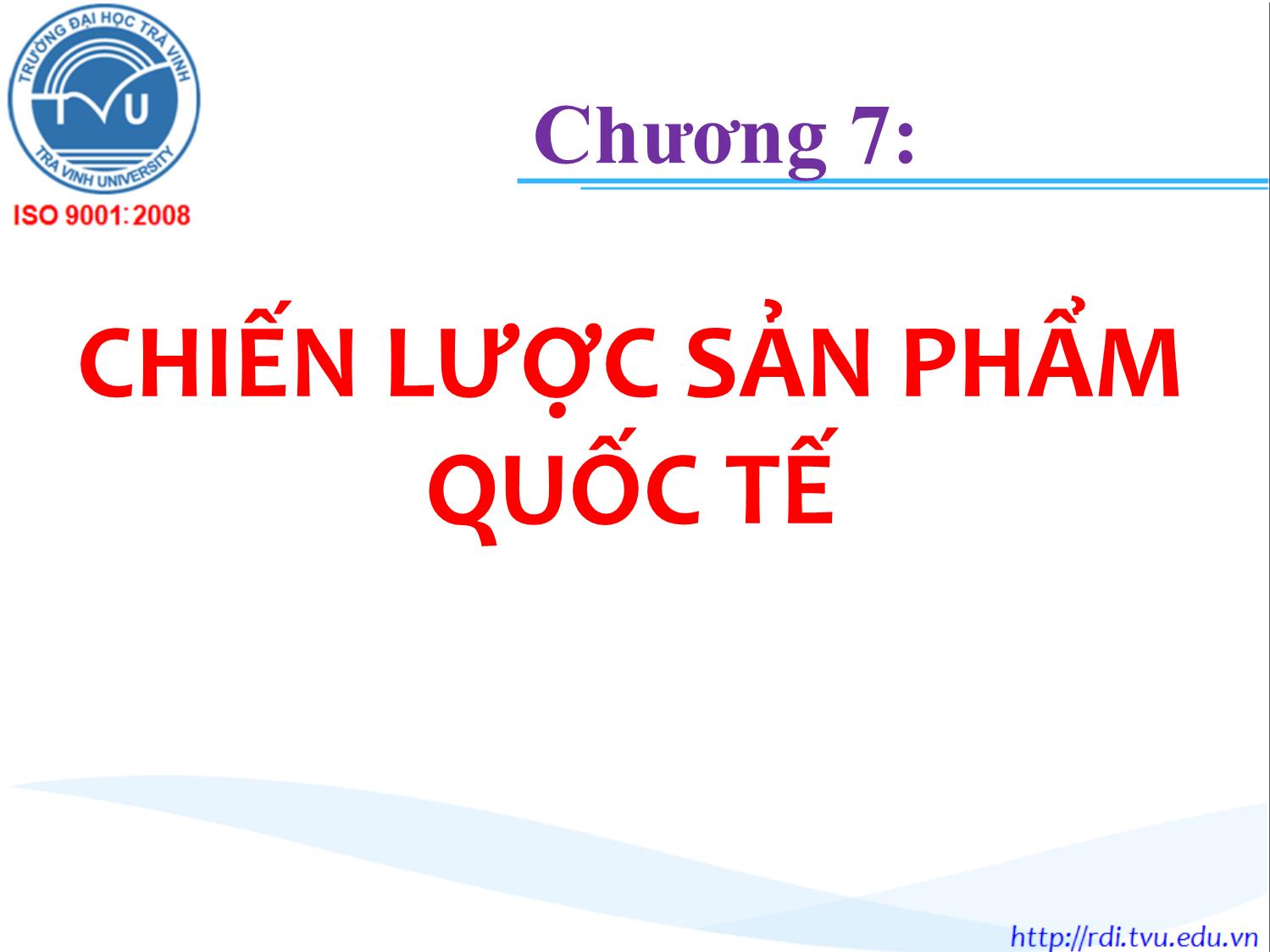 Bài giảng Marketing quốc tế - Chương 7: Chiến lược sản phẩm quốc tế - Lê Thanh Minh trang 1