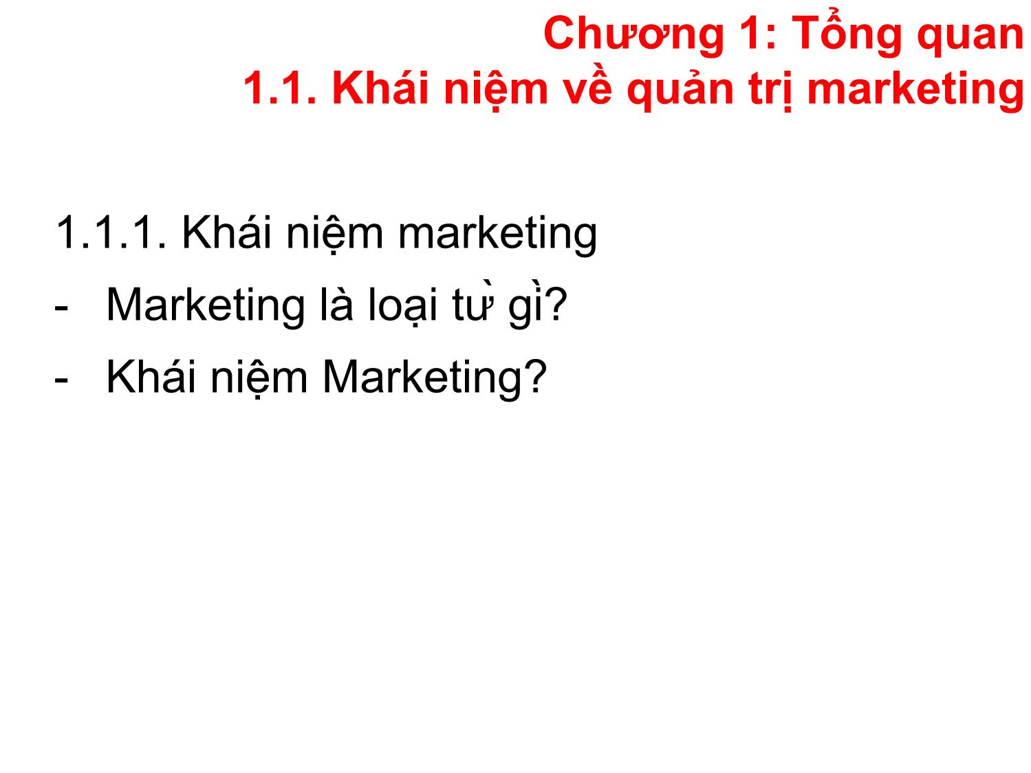 Bài giảng Quản trị marketing - Chương 1: Tổng quan về Quản trị marketing - Nguyễn Thị Phương Dung trang 9