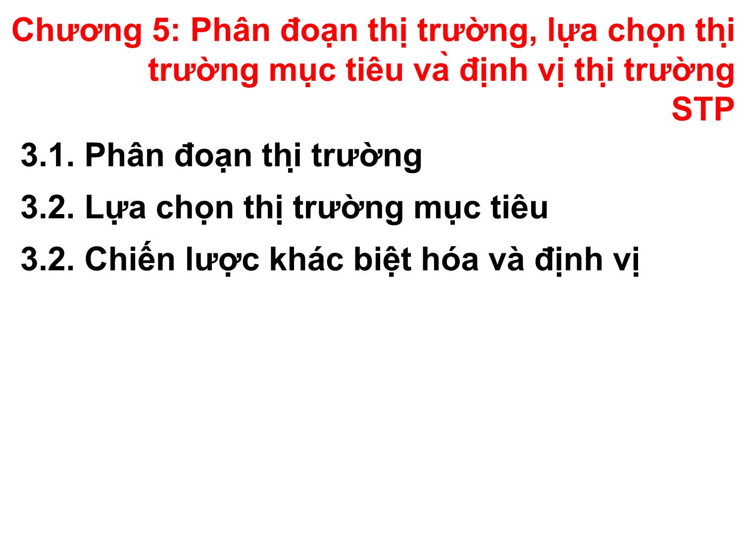 Bài giảng Quản trị marketing - Chương 5: Phân đoạn thị trường, lựa chọn thị trường mục tiêu và định vị thị trường - Nguyễn Thị Phương Dung trang 1