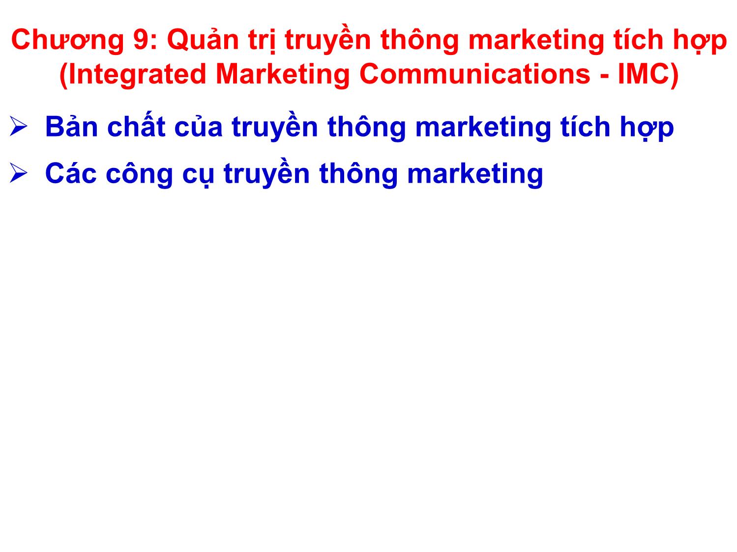 Bài giảng Quản trị marketing - Chương 9: Quản trị truyền thông marketing tích hợp (Integrated Marketing Communications - IMC) - Nguyễn Thị Phương Dung trang 1