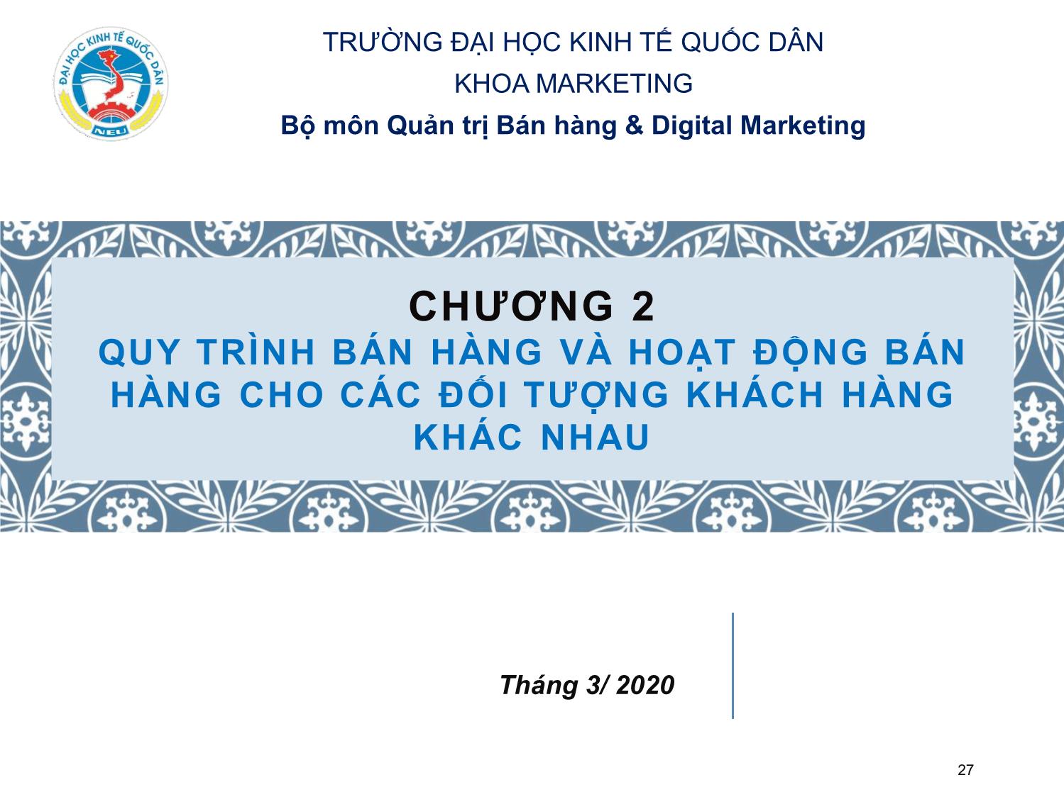 Bài giảng Kỹ năng bán hàng - Chương 2: Quy trình bán hàng và hoạt động bán hàng cho các đối tượng khách hàng khác nhau trang 1