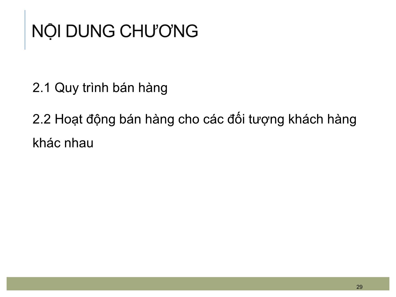 Bài giảng Kỹ năng bán hàng - Chương 2: Quy trình bán hàng và hoạt động bán hàng cho các đối tượng khách hàng khác nhau trang 3