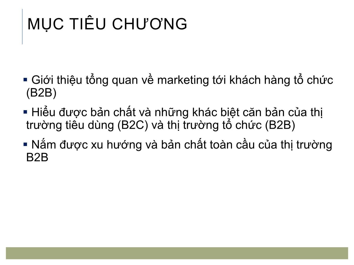 Bài giảng Marketing tới khách hàng tổ chức - Chương 1: Tổng quan marketing tới khách hàng tổ chức (B2B) trang 2