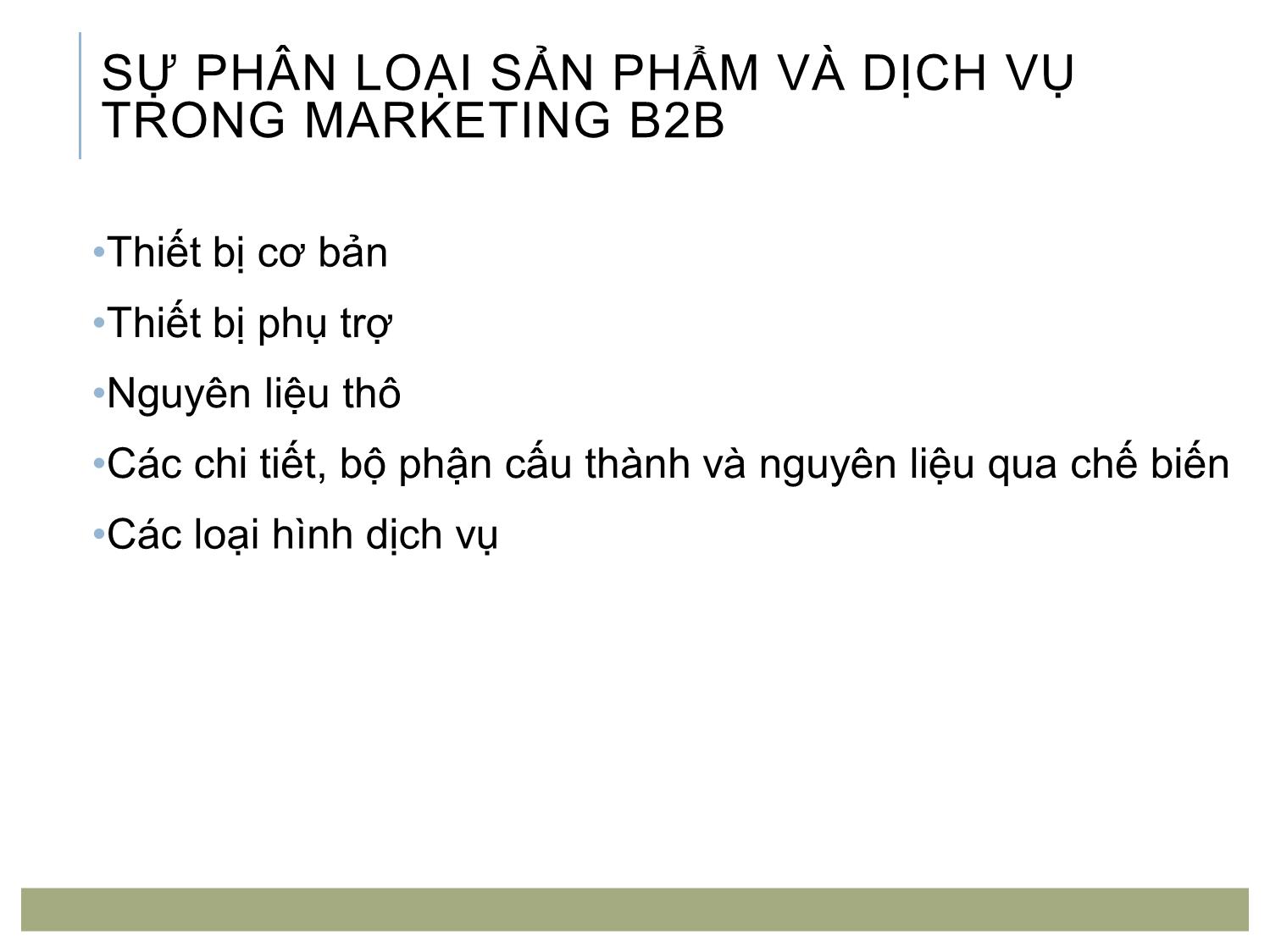 Bài giảng Marketing tới khách hàng tổ chức - Chương 1: Tổng quan marketing tới khách hàng tổ chức (B2B) trang 5