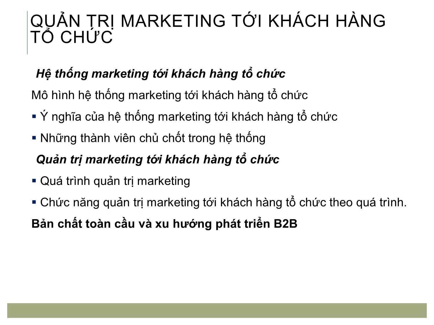 Bài giảng Marketing tới khách hàng tổ chức - Chương 1: Tổng quan marketing tới khách hàng tổ chức (B2B) trang 6