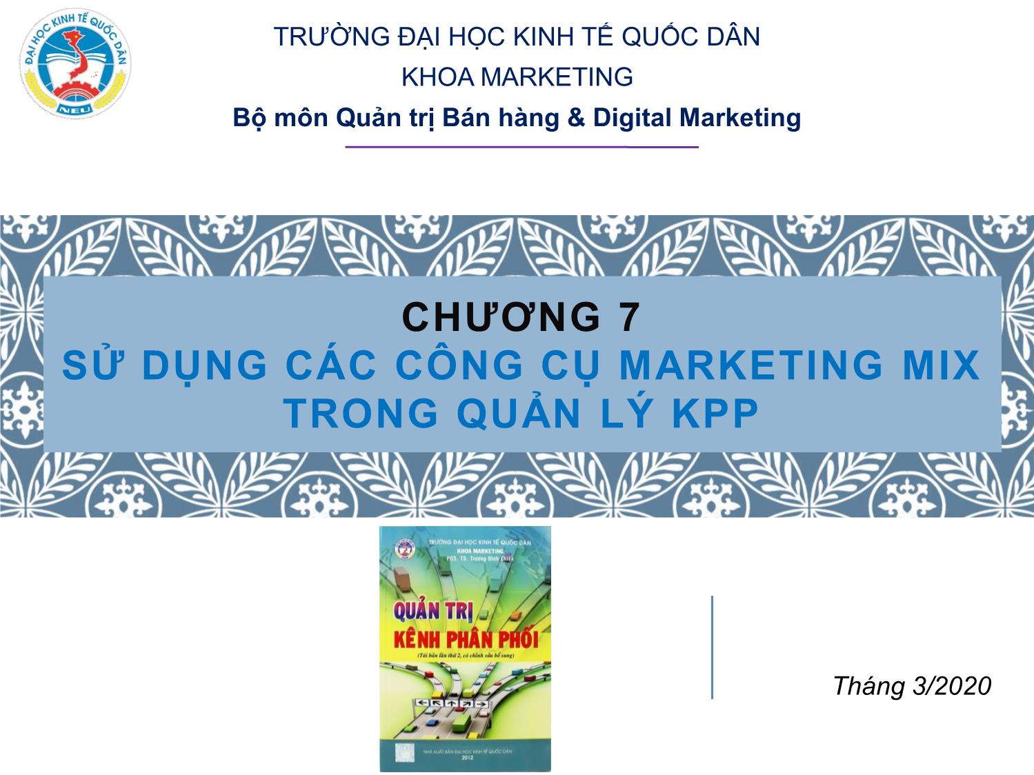 Bài giảng Quản trị kênh phân phối - Chương 7: Sử dụng các công cụ marketing mix trong quản lý KPP trang 1