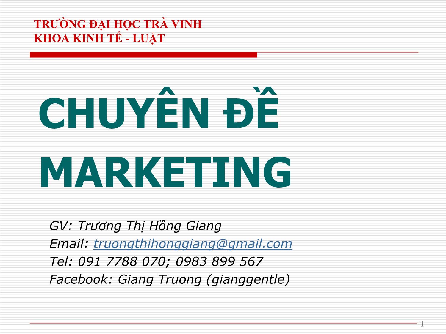 Bài giảng Chuyên đề Marketing - Trương Thị Hồng Giang trang 1