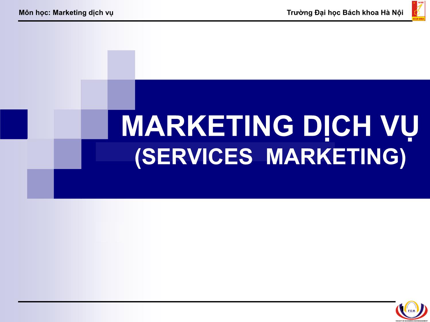 Bài giảng Marketing dịch vụ - Chương 1: Tổng quan về ngành dịch vụ trang 1