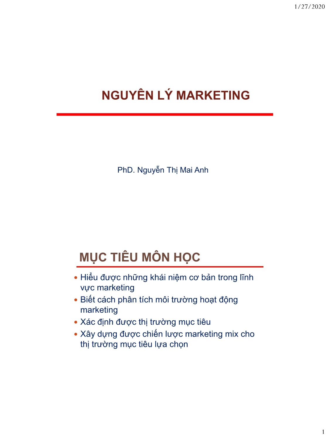 Bài giảng Nguyên lý marketing - Bài 1: Tổng quan về marketing - Nguyễn Thị Mai An trang 1