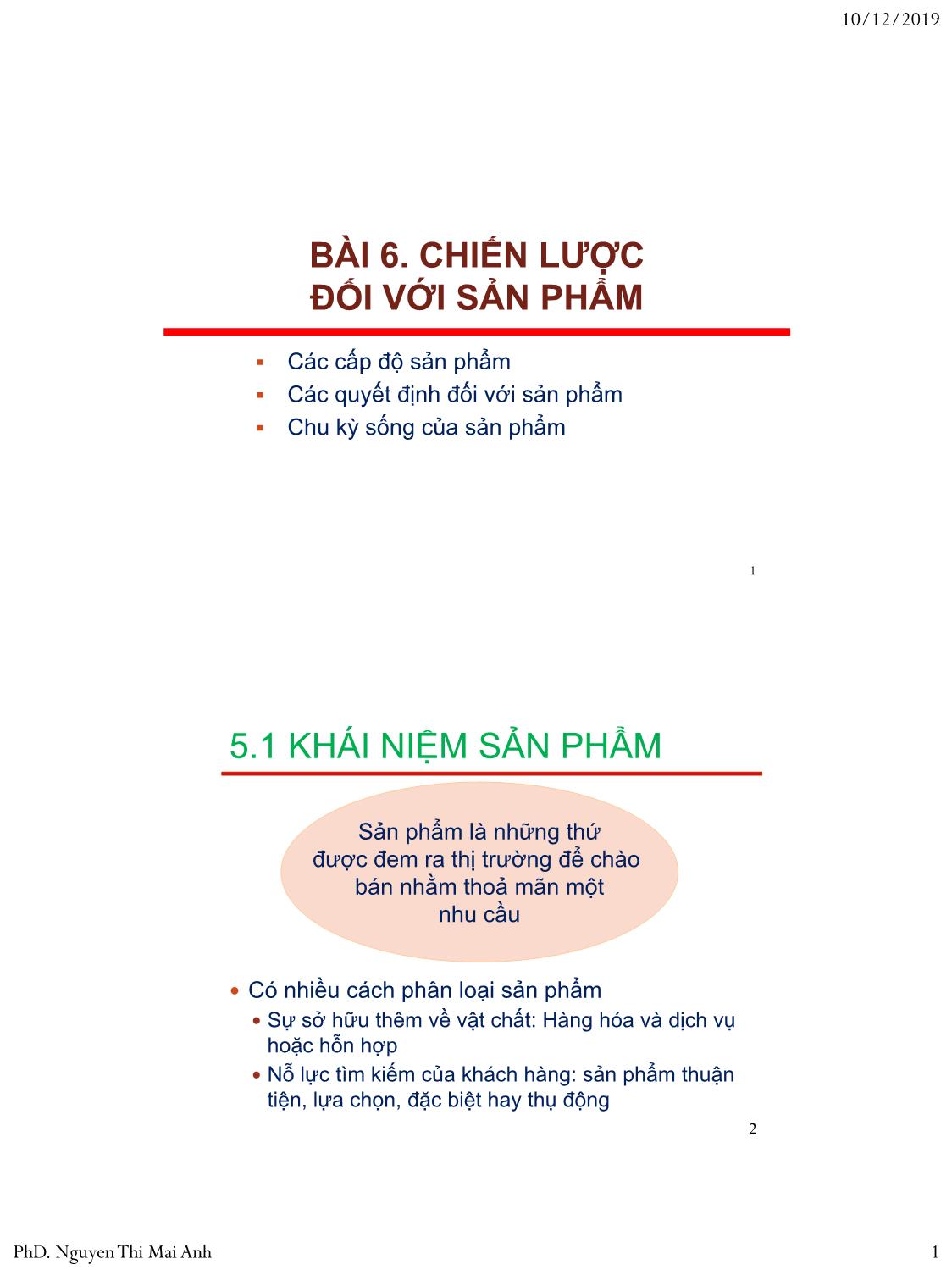 Bài giảng Nguyên lý marketing - Bài 6: Chiến lược đối với sản phẩm - Nguyễn Thị Mai An trang 1