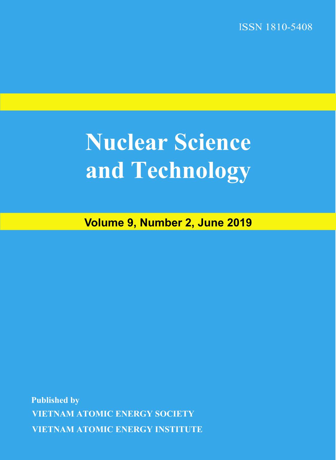 Nuclear Science and Technology - Volume 9, Number 2, June 2019 trang 1