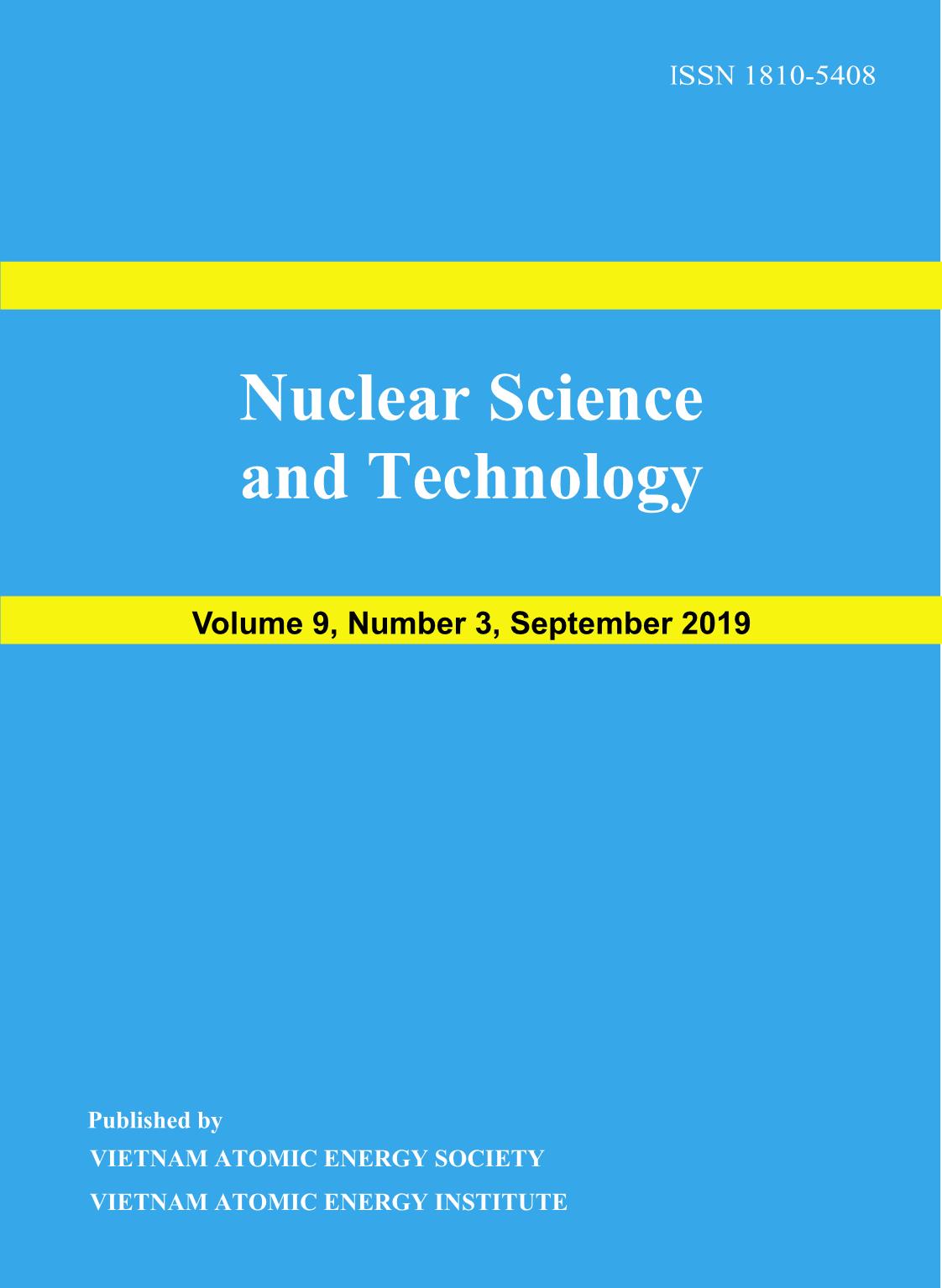 Nuclear Science and Technology - Volume 9, Number 3, September 2019 trang 1