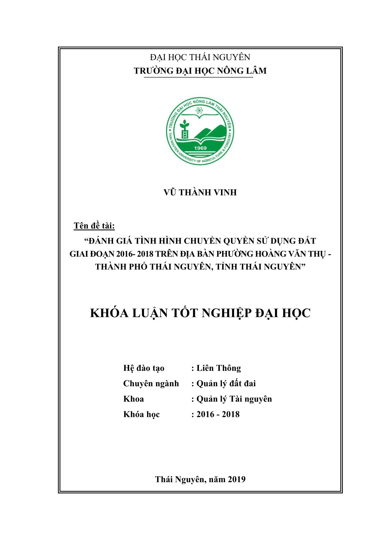 Khóa luận Đánh giá kết quả công tác công tác chuyển quyền sử dụng đất trên địa bàn phường Hoàng Văn Thụ, thành phố Thái Nguyên giai đoạn 2016-2018 trang 1