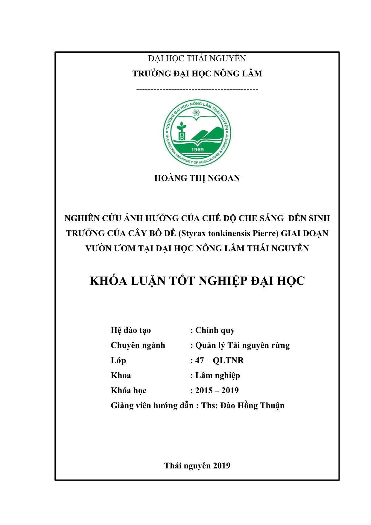 Khóa luận Nghiên cứu ảnh hưởng của chế độ che sáng đến sinh trưởng của cây Bồ Đề (Styrax tonkinensis Pierre) giai đoạn vườn ươm tại Đại học Nông Lâm Thái Nguyên trang 2