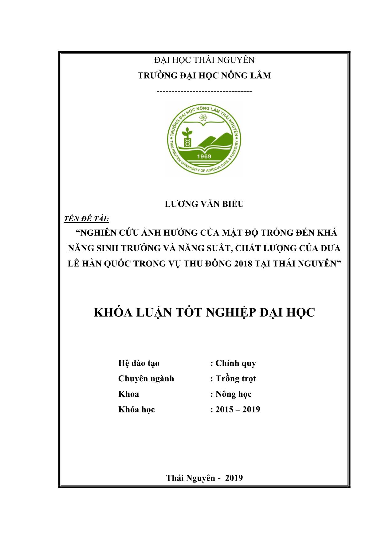 Khóa luận Nghiên cứu ảnh hưởng của mật độ trồng đến khả năng sinh trưởng và năng suất, chất lượng của dưa lê Hàn Quốc trong vụ Thu Đông năm 2018 tại Thái Nguyên trang 1