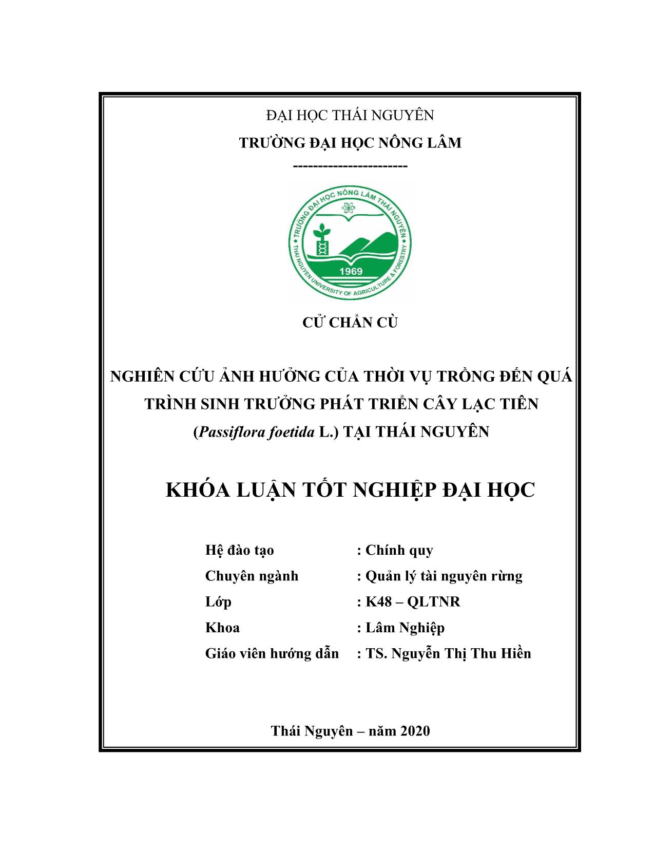 Khóa luận Nghiên cứu ảnh hưởng của thời vụ trồng đến quá trình sinh trưởng phát triển cây Lạc tiên (Passiflora foetida L.) tại Thái Nguyên trang 1