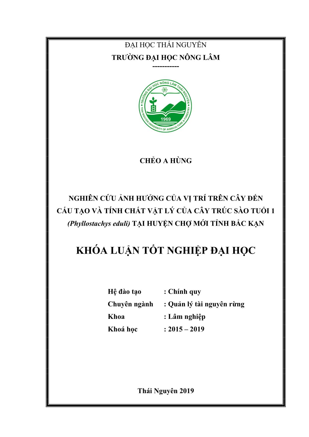 Khóa luận Nghiên cứu ảnh hưởng của vị trí trên cây đến cây cấu tạo và tính chất vật lý của cây Trúc sào (Phyllostachys edulis) tuổi 1 tại huyện Chợ Mới tỉnh Bắc Kạn trang 1