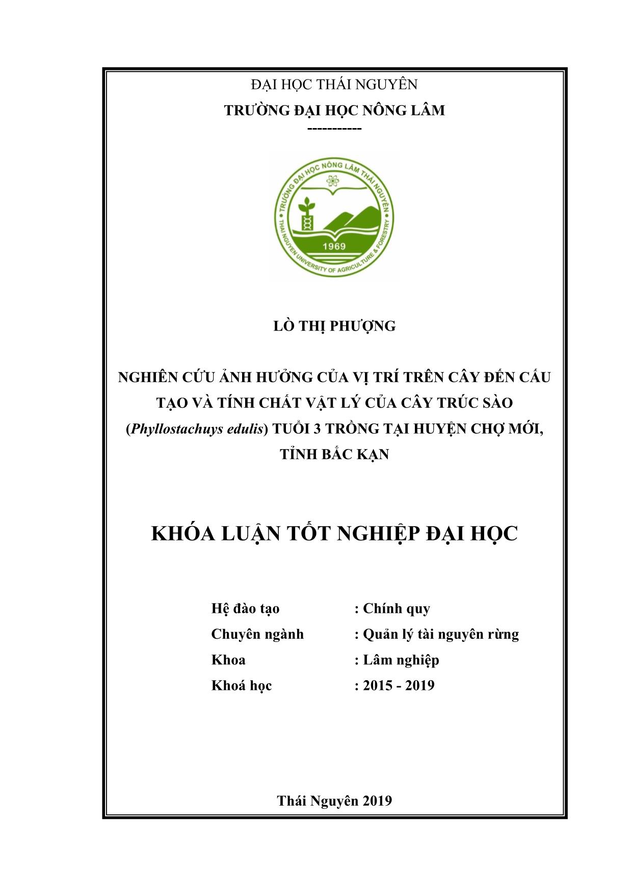 Khóa luận Nghiên cứu ảnh hưởng của vị trí trên cây đến cây cấu tạo và tính chất vật lý của cây trúc sào (Phyllostachys edulis) tuổi 3 trồng tại huyện Chợ Mới, tỉnh Bắc Kạn trang 1