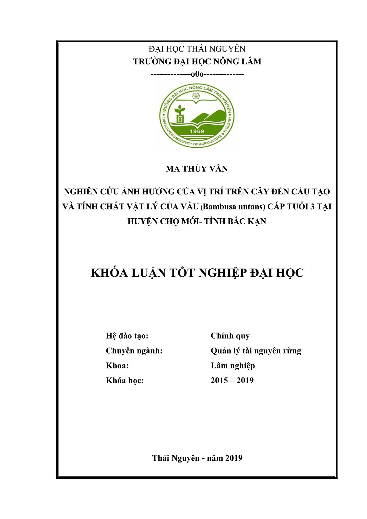 Khóa luận Nghiên cứu ảnh hưởng của vị trí trên cây đến cấu tạo và tính chất vật lý của Vầu (Bambusa Nutans) cấp tuổi 3 tại huyện Chợ Mới - Tỉnh Bắc Kạn trang 1